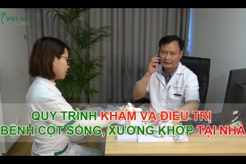 Quy trình khám và điều trị bệnh cột sống, cơ xương khớp tại nhà của Việt Mỹ Clinic